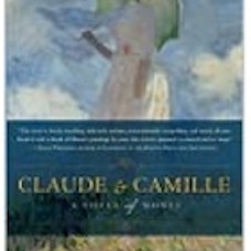 Stephanie Cowell Claude & Camille: A Novel of Monet 